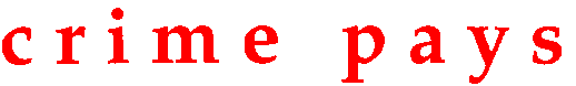 crime pays